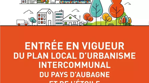 ENTRÉE EN VIGUEUR DU PLUi (Plan Local d'Urbanisme intercommunal) DU PAYS D'AUBAGNE ET DE L'ÉTOILE